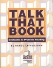 Talk that Book! Booktalks to Promote Reading By Carol Littlejohn Cover Image