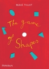 The Game of Shapes By Hervé Tullet Cover Image