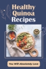 Healthy Quinoa Recipes: You Will Absolutely Love: Instant Pot Quinoa Recipes By Kenya Palafox Cover Image