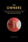 The OWNERS - All NBA, NFL & MLB Team Owners Since 1920: (Who Paid How Much & When) By Bill Beermann Cover Image