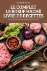 Le Complet Le Boeuf Haché Livre de Recettes By Chandler Durant Cover Image