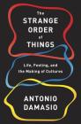 The Strange Order of Things: Life, Feeling, and the Making of Cultures Cover Image