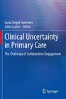 Clinical Uncertainty in Primary Care: The Challenge of Collaborative Engagement Cover Image