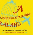 A legeslegnagyszerűbb kaland...az, amikor igazán önmagadként létezel (Hungarian) By Dain Heer Cover Image