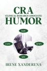 CRA (Clinical Research Associate) Humor By Irene Xanderena Cover Image