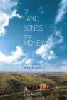 Of Land, Bones, and Money: Toward a South African Ecopoetics (Under the Sign of Nature) By Emily McGiffin Cover Image