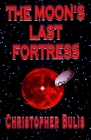 The Moon's Last Fortress Cover Image