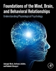 Foundations of the Mind, Brain, and Behavioral Relationships: Understanding Physiological Psychology Cover Image
