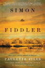 Simon the Fiddler: A Novel By Paulette Jiles Cover Image