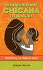 Contemporary Chicana Literature: (Re)Writing the Maternal Script By Cristina Herrera Cover Image
