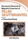 Structural, Electronic & Magnetic Properties of Filled Skutterudites: a Theoretical Study Cover Image