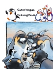 Cute Penguin Coloring Book: Funny Penguin Coloring for kids (Funny Coloring Books for Kids) Cover Image