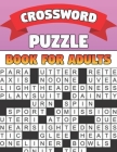 Crossword Puzzle Book For Adults: Easy Crossword Puzzles Book For Adults, Seniors, Men And Women With Solution By Yvonne Huls Cover Image