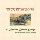 20 Ancient Chinese Essays with 20 Ancient Chinese Paintings Cover Image