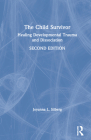 The Child Survivor: Healing Developmental Trauma and Dissociation By Joyanna L. Silberg Cover Image
