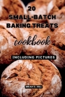 20 Small-Batch Baking Treats cookbook Cover Image