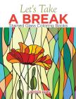 Let's Take A Break: Stained Glass Coloring Books Cover Image