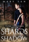 Flynn Nightsider and the Shards of Shadow By Mary Fan Cover Image