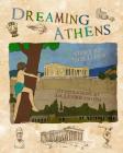 Dreaming Athens By Lika Kvirikashvili (Illustrator), Leonora Bulbeck (Editor), Julie G. Fox Cover Image