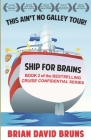 Ship for Brains: Cruise Confidential 2 By Brian David Bruns Cover Image