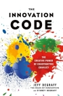 The Innovation Code: The Creative Power of Constructive Conflict By Jeff DeGraff, Staney DeGraff Cover Image