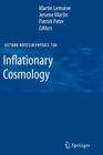 Inflationary Cosmology (Lecture Notes in Physics #738) By Martin Lemoine (Editor), Jérôme Martin (Editor), Patrick Peter (Editor) Cover Image
