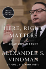 Here, Right Matters: An American Story By Alexander Vindman Cover Image