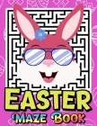 Easter Maze Book: Easter Themed Activity Book for Girls Age 4-8 - Easter Mazes Puzzles and Coloring Book for Little Girls - Great Easter Cover Image