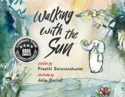 Walking with the Sun By Preethi Saravanakumar, Julia Duclos (Illustrator) Cover Image