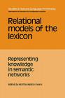 Relational Models of the Lexicon: Representing Knowledge in Semantic Networks (Studies in Natural Language Processing) Cover Image