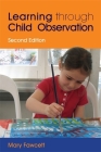 Learning Through Child Observation By Mary Fawcett Cover Image