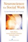 Neuroscience for Social Work: Current Research and Practice By Holly Matto (Editor), Jessica Strolin-Goltzman (Editor), Michelle Ballan (Editor) Cover Image