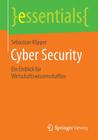 Cyber Security: Ein Einblick Für Wirtschaftswissenschaftler (Essentials) Cover Image