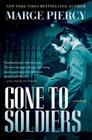 Gone to Soldiers By Marge Piercy Cover Image