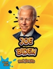 Joe Biden Book for Kids: The biography of the 46th President of the United States of America for children. Colored pages. By Verity Books Cover Image