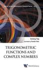 Trigonometric Functions and Complex Numbers: In Mathematical Olympiad and Competitions (World Century Mathematical Olympiad #1) Cover Image