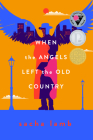When the Angels Left the Old Country By Sacha Lamb Cover Image