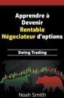 Apprendre à Devenir Rentable Négociateur d'options: Swing Trading Cover Image
