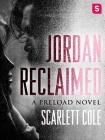 Jordan Reclaimed: A steamy, emotional rockstar romance (Preload #1) By Scarlett Cole Cover Image