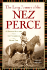 The Long Journey of the Nez Perce: A Battle History from Cottonwood to Bear Paw By Kevin Carson Cover Image