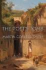 The Poet's Tomb By Martin Corless-Smith Cover Image