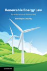 Renewable Energy Law: An International Assessment By Penelope Crossley Cover Image