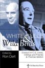 White Gulls and Wild Birds: Essays on C.S. Lewis, Inklings and Friends, & Thomas Merton Cover Image