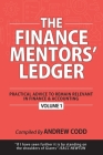 The Finance Mentors' Ledger: Practical Advice To Remain Relevant In Finance & Accounting By Andrew Codd Cover Image