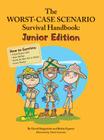 The Worst Case Scenario Survival Handbook: Junior Edition (Worst Case Scenario Survival Handbook - Distribution Title) By David Borgenicht Cover Image