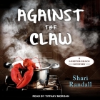 Against the Claw By Tiffany Morgan (Read by), Shari Randall Cover Image