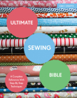 Ultimate Sewing Bible: A Complete Reference with Step-By-Step Techniques (Ultimate Guides) Cover Image