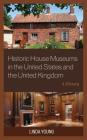 Historic House Museums in the United States and the United Kingdom: A History Cover Image