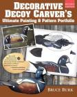 Decorative Decoy Carver's Ultimate Painting & Pattern Portfolio, Revised Edition Cover Image