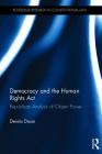 Democracy and the Human Rights ACT: Republican Analysis of Citizen Power (Routledge Research in Constitutional Law) By Dennis Dixon Cover Image